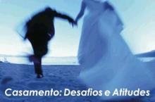 casamento: desafios e atitudes